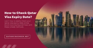 How to Check Qatar Visa Expiry Date