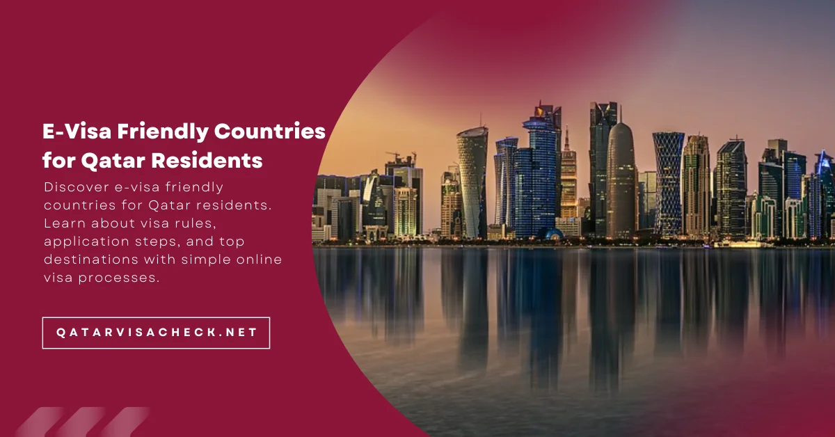 E-Visa Friendly Countries for Qatar Residents