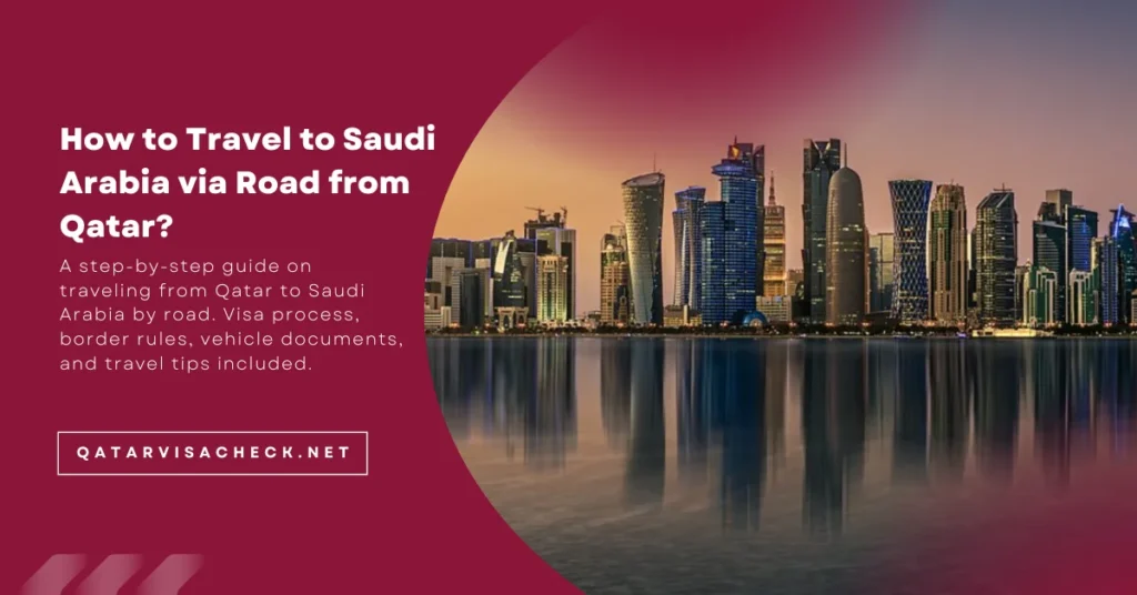 How to Travel to Saudi Arabia via Road from Qatar