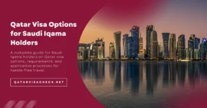 Qatar Visa Options for Saudi Iqama Holders